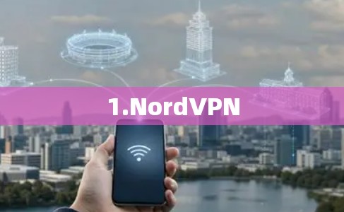 1.NordVPN 1.NordVPN
