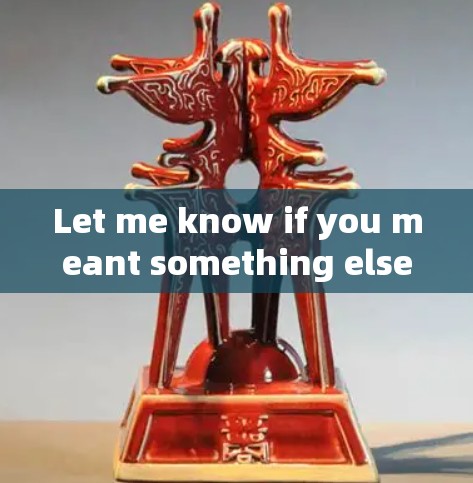 Let me know if you meant something else!
